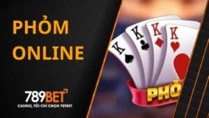 Phỏm Online - Game Bài Kịch Tính Và Hấp Dẫn Tại 789BET